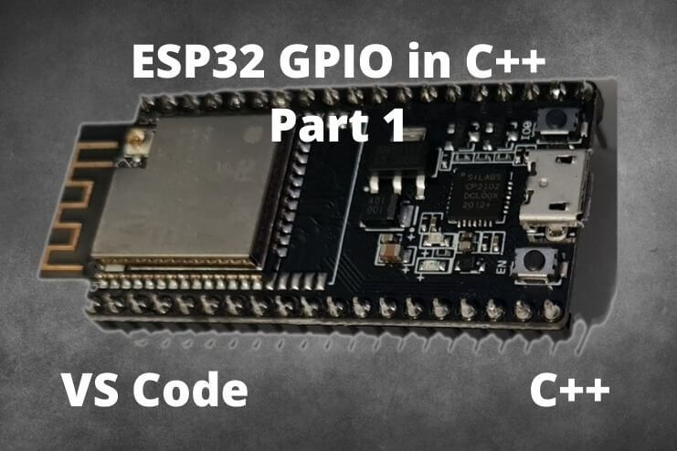 ESP32 GPIO in C++ Part 1